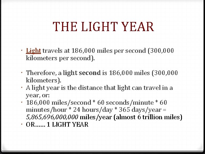 THE LIGHT YEAR Light travels at 186, 000 miles per second (300, 000 kilometers