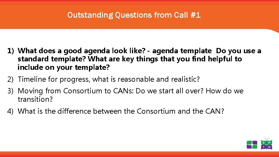 Outstanding Questions from Call #1 1) What does a good agenda look like? -