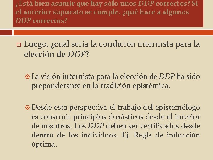 ¿Está bien asumir que hay sólo unos DDP correctos? Si el anterior supuesto se