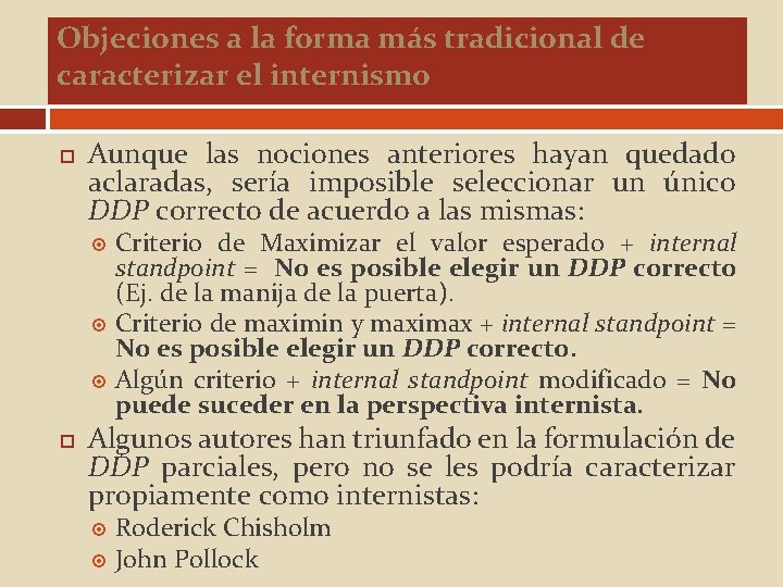 Objeciones a la forma más tradicional de caracterizar el internismo Aunque las nociones anteriores