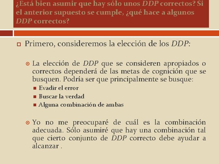 ¿Está bien asumir que hay sólo unos DDP correctos? Si el anterior supuesto se