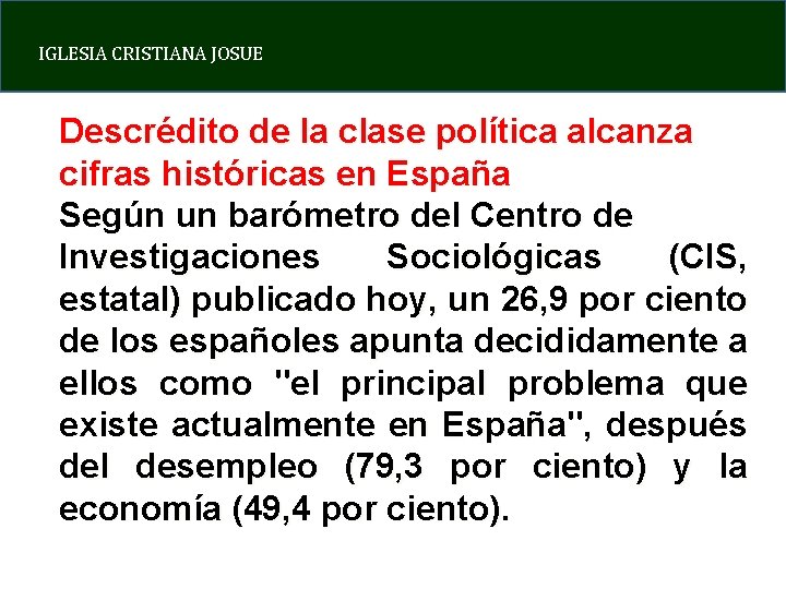 IGLESIA CRISTIANA JOSUE Descrédito de la clase política alcanza cifras históricas en España Según