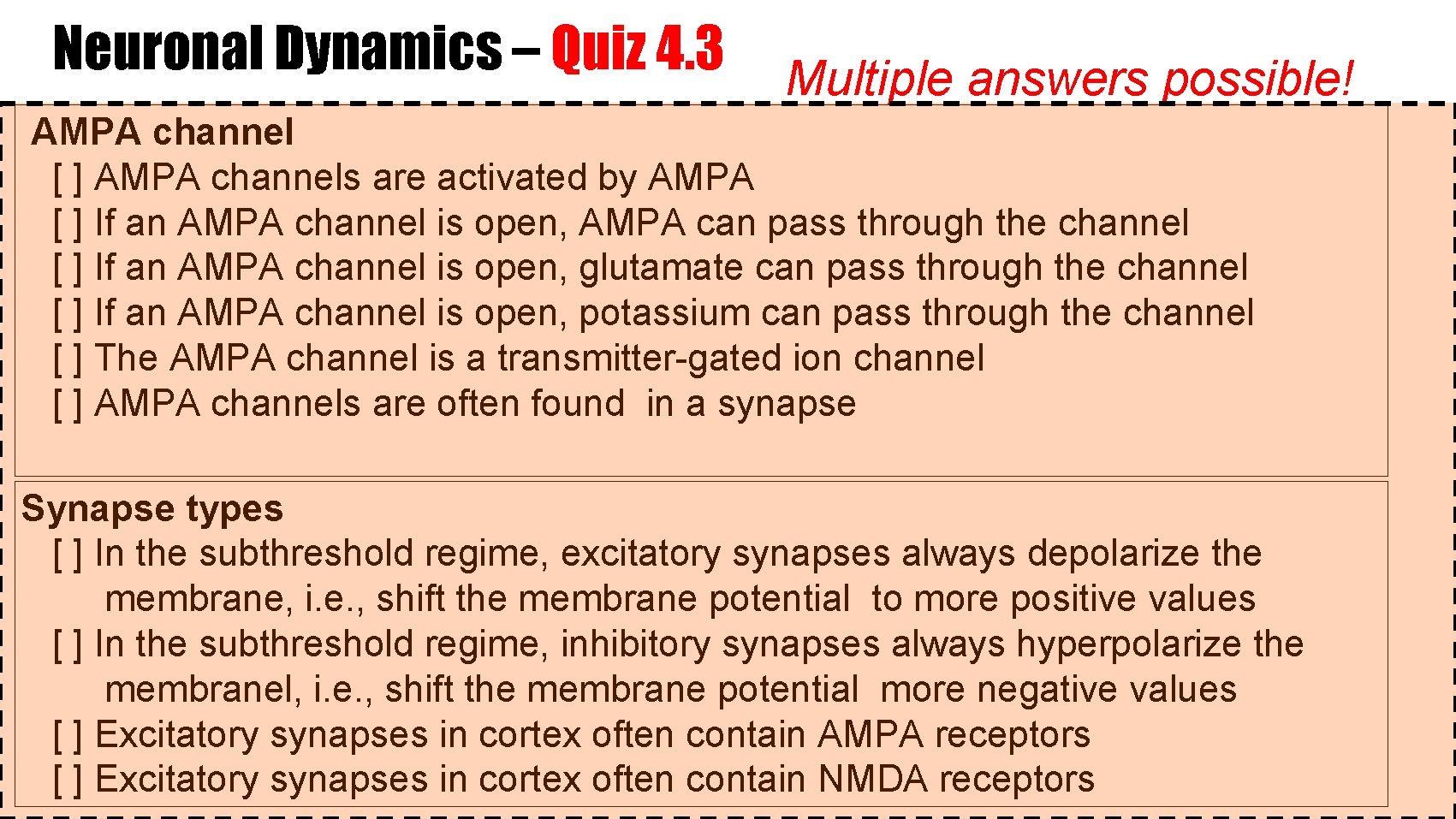 Neuronal Dynamics – Quiz 4. 3 Multiple answers possible! AMPA channel [ ] AMPA