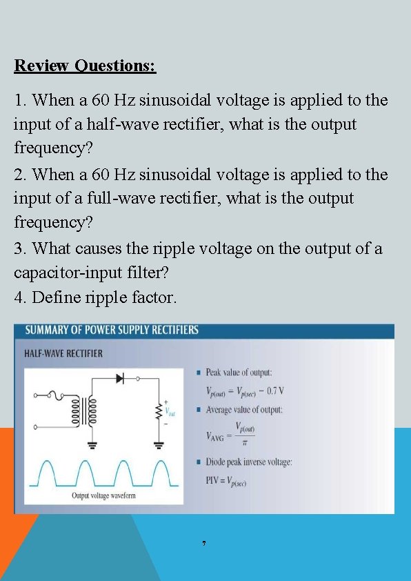 Review Questions: 1. When a 60 Hz sinusoidal voltage is applied to the input