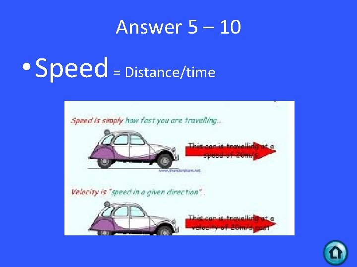 Answer 5 – 10 • Speed = Distance/time 