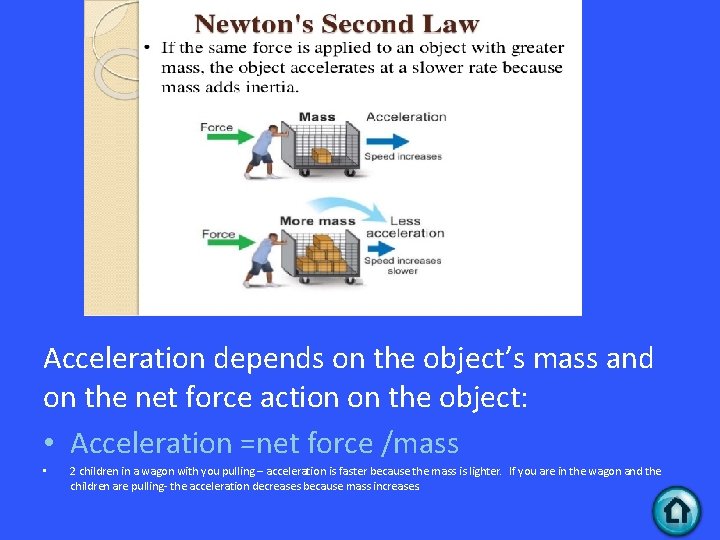 Answer 1 – 20 Acceleration depends on the object’s mass and on the net