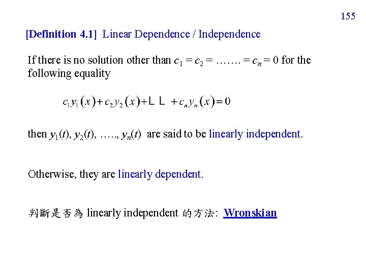 155 [Definition 4. 1] Linear Dependence / Independence If there is no solution other