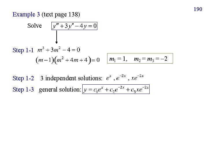 190 Example 3 (text page 138) Solve Step 1 -1 m 1 = 1,