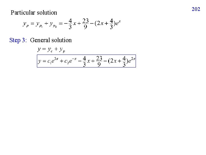 Particular solution Step 3: General solution 202 