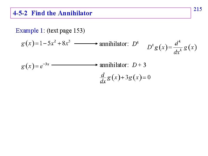 215 4 -5 -2 Find the Annihilator Example 1: (text page 153) annihilator: D