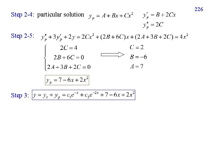 Step 2 -4: particular solution Step 2 -5: Step 3: 226 