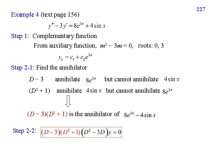 Example 4 (text page 156) Step 1: Complementary function From auxiliary function, m 2