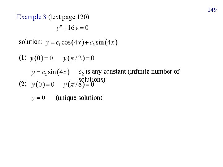 149 Example 3 (text page 120) solution: (1) (2) c 2 is any constant