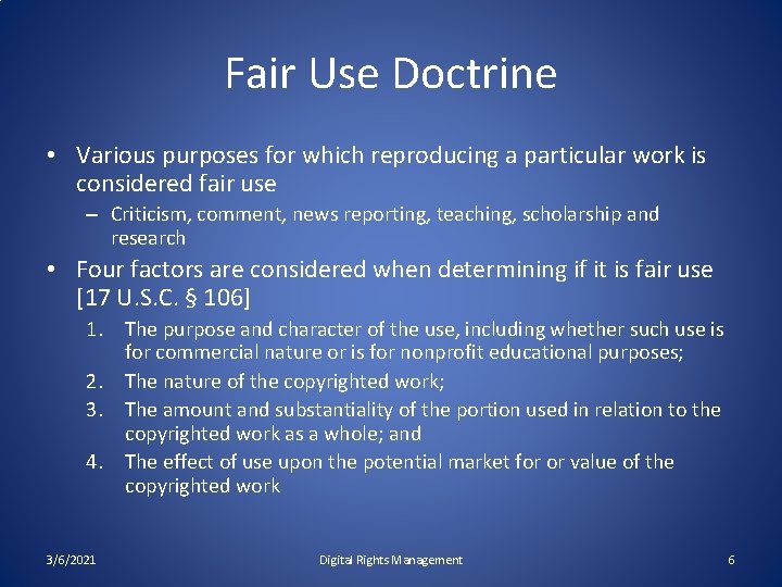 Fair Use Doctrine • Various purposes for which reproducing a particular work is considered