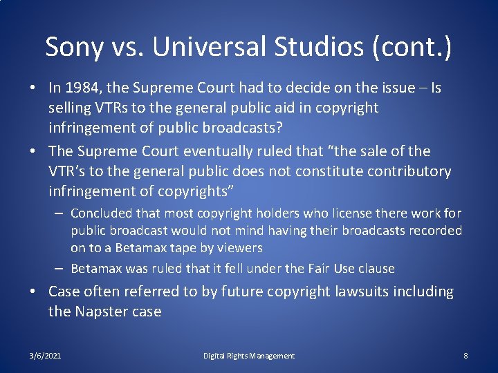 Sony vs. Universal Studios (cont. ) • In 1984, the Supreme Court had to