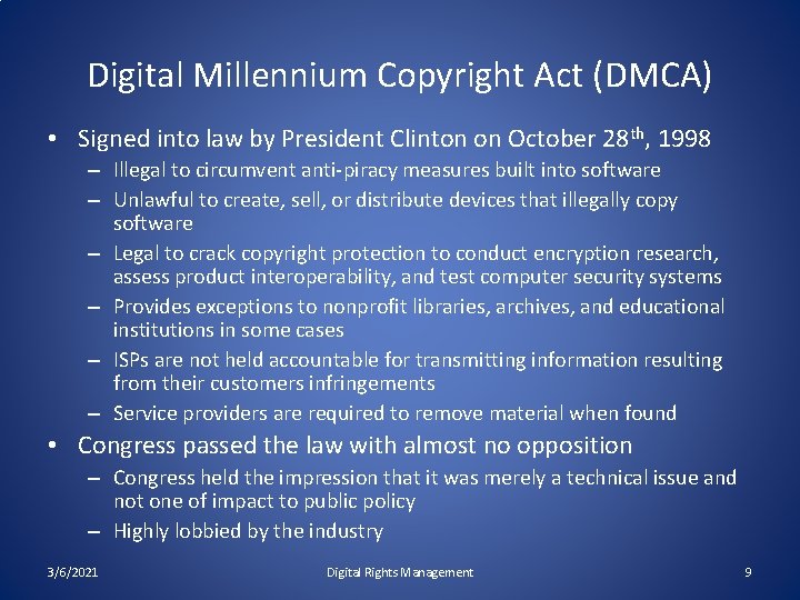 Digital Millennium Copyright Act (DMCA) • Signed into law by President Clinton on October