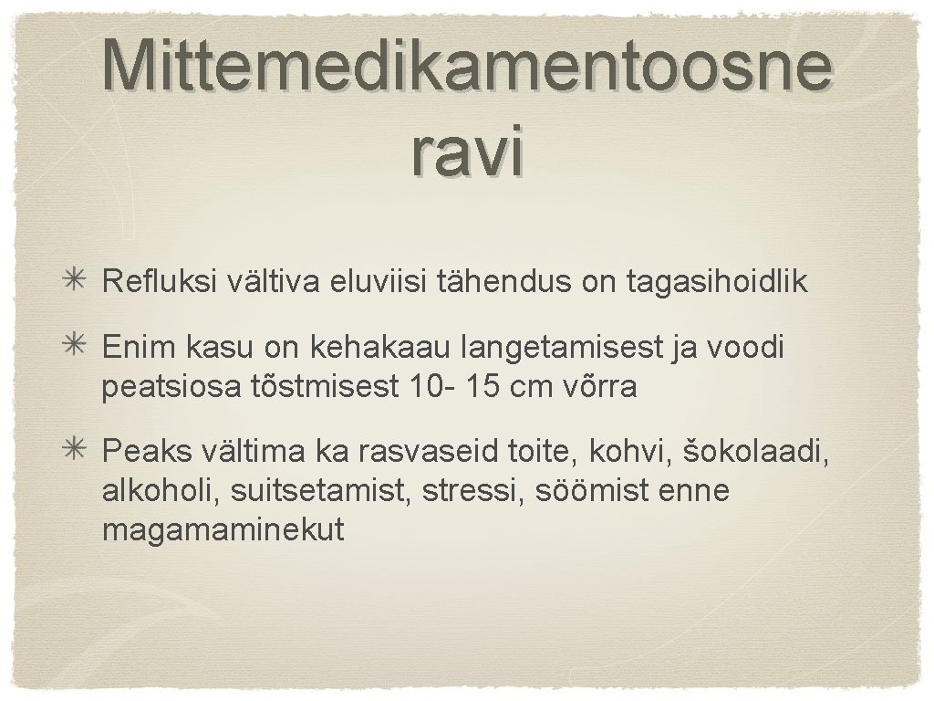 Mittemedikamentoosne ravi Refluksi vältiva eluviisi tähendus on tagasihoidlik Enim kasu on kehakaau langetamisest ja