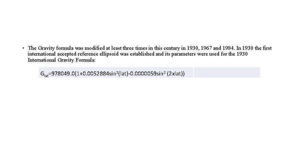  • The Gravity formula was modified at least three times in this century