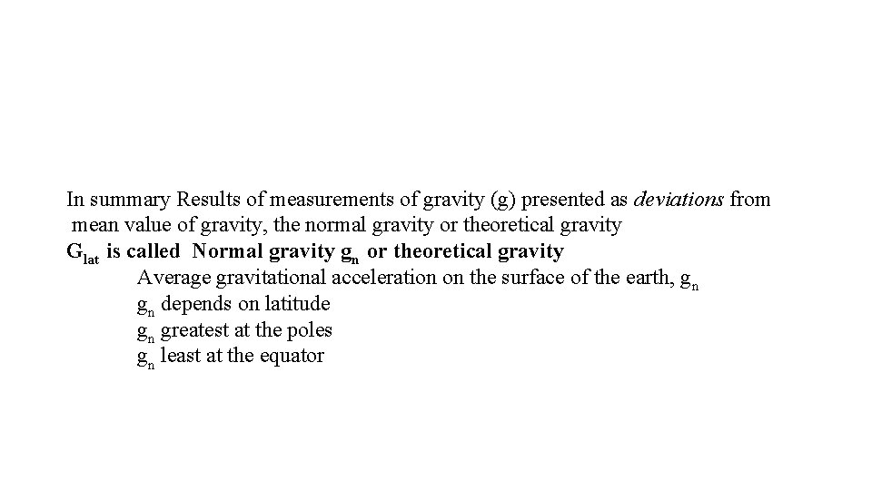 In summary Results of measurements of gravity (g) presented as deviations from mean value
