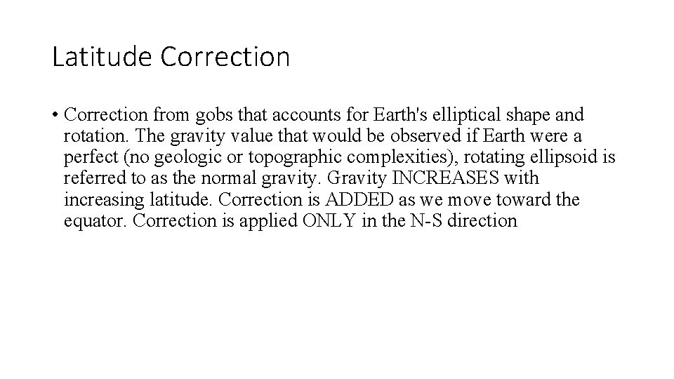 Latitude Correction • Correction from gobs that accounts for Earth's elliptical shape and rotation.