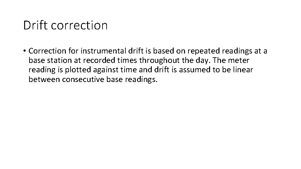 Drift correction • Correction for instrumental drift is based on repeated readings at a