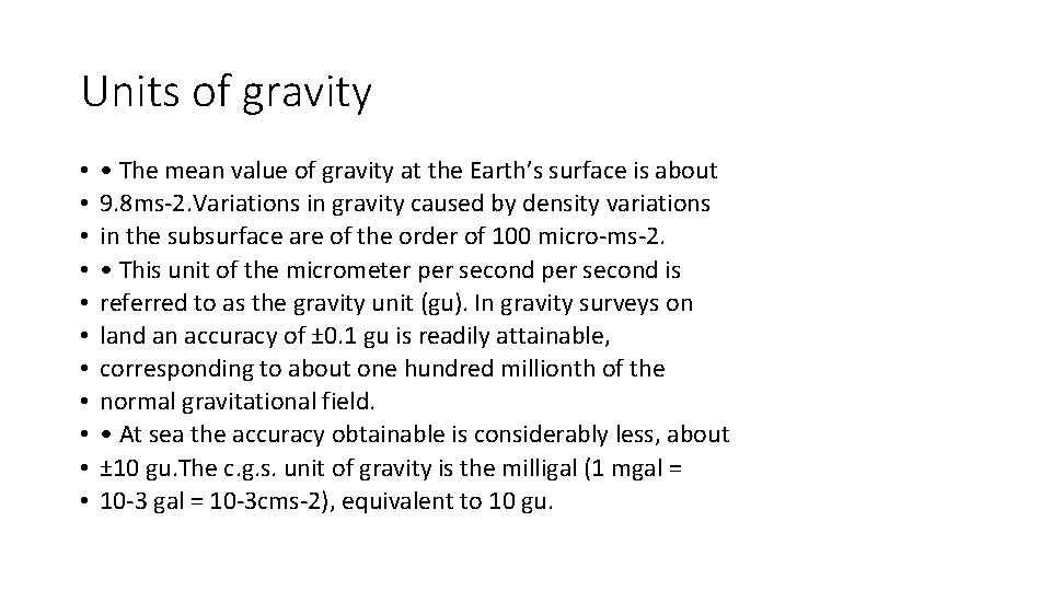 Units of gravity • • • The mean value of gravity at the Earth’s