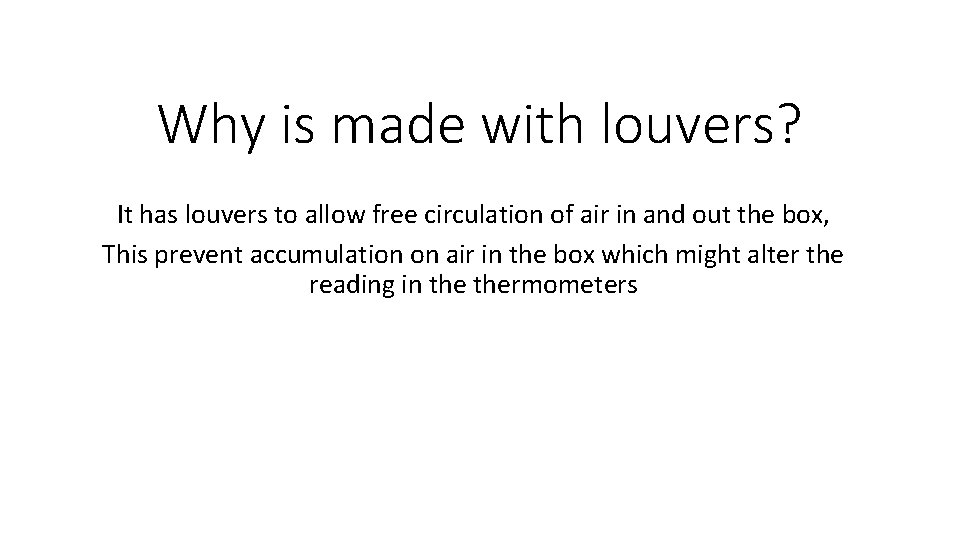 Why is made with louvers? It has louvers to allow free circulation of air