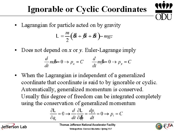 Ignorable or Cyclic Coordinates • Lagrangian for particle acted on by gravity • Does