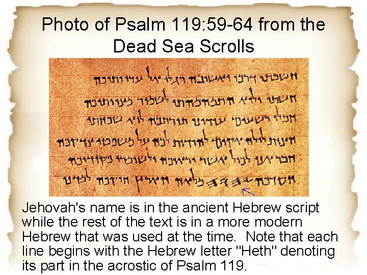 Photo of Psalm 119: 59 -64 from the Dead Sea Scrolls Jehovah's name is Photo of Psalm 119: 59 -64 from the Dead Sea Scrolls Jehovah's name is