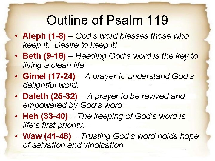 Outline of Psalm 119 • Aleph (1 -8) – God’s word blesses those who Outline of Psalm 119 • Aleph (1 -8) – God’s word blesses those who