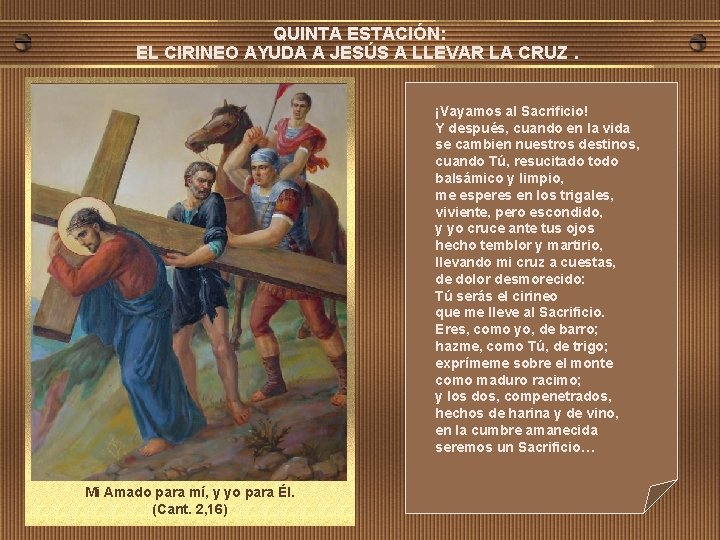 QUINTA ESTACIÓN: EL CIRINEO AYUDA A JESÚS A LLEVAR LA CRUZ. ¡Vayamos al Sacrificio!