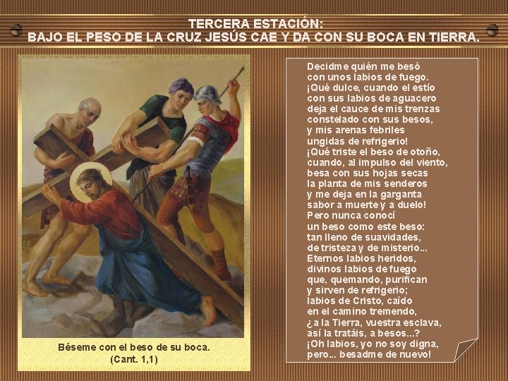 TERCERA ESTACIÓN: BAJO EL PESO DE LA CRUZ JESÚS CAE Y DA CON SU