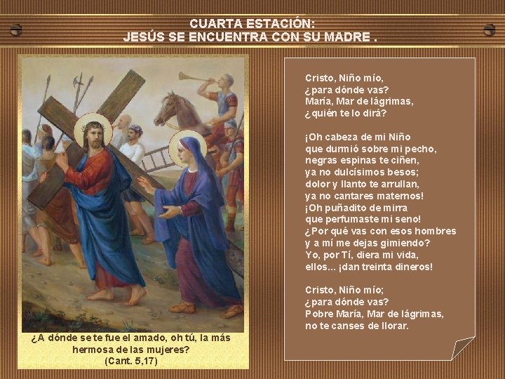 CUARTA ESTACIÓN: JESÚS SE ENCUENTRA CON SU MADRE. Cristo, Niño mío, ¿para dónde vas?