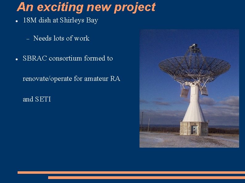 An exciting new project 18 M dish at Shirleys Bay Needs lots of work
