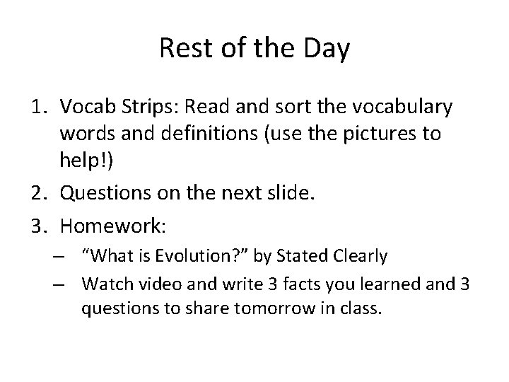 Rest of the Day 1. Vocab Strips: Read and sort the vocabulary words and