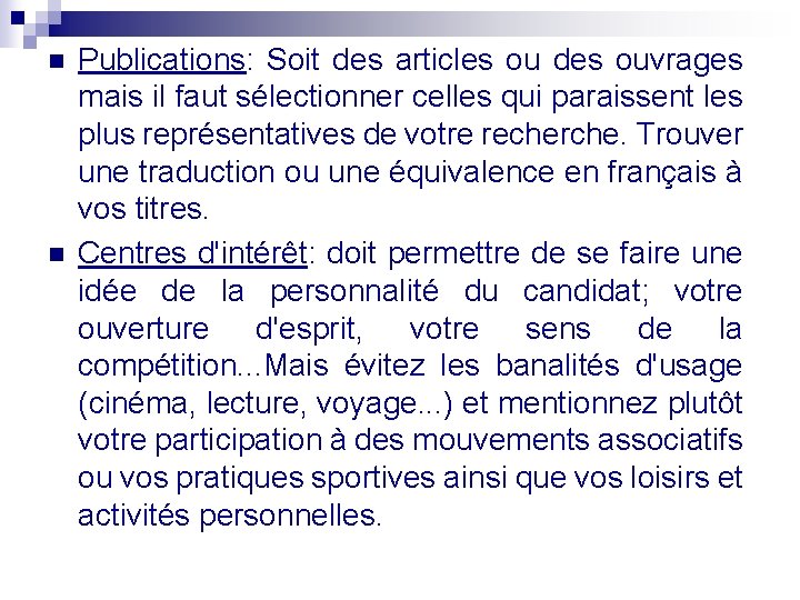 n n Publications: Soit des articles ou des ouvrages mais il faut sélectionner celles