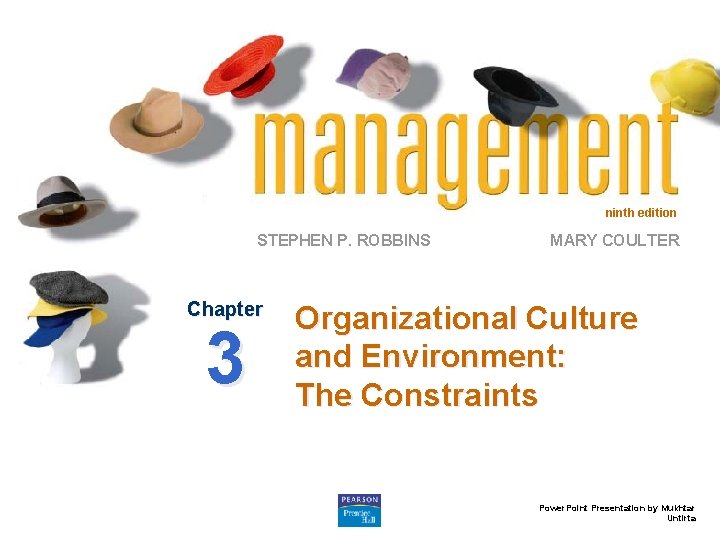 ninth edition STEPHEN P. ROBBINS Chapter 3 MARY COULTER Organizational Culture and Environment: The