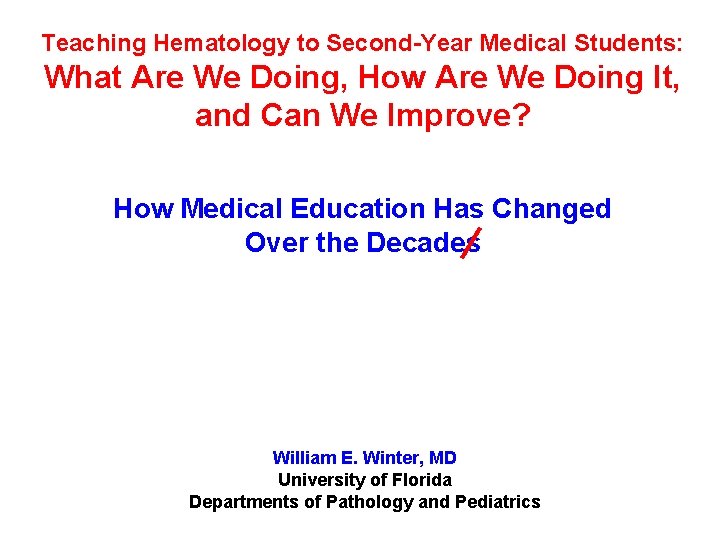 Teaching Hematology to Second-Year Medical Students: What Are We Doing, How Are We Doing