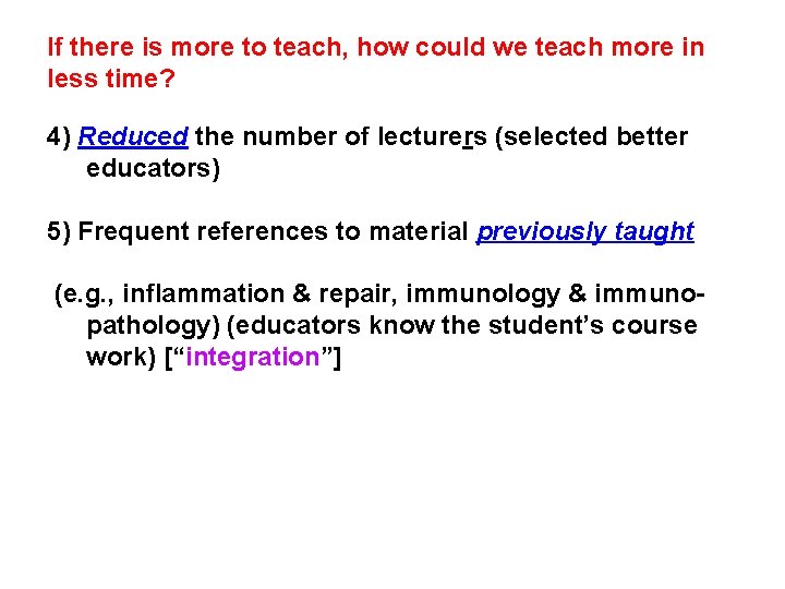 If there is more to teach, how could we teach more in less time? If there is more to teach, how could we teach more in less time?