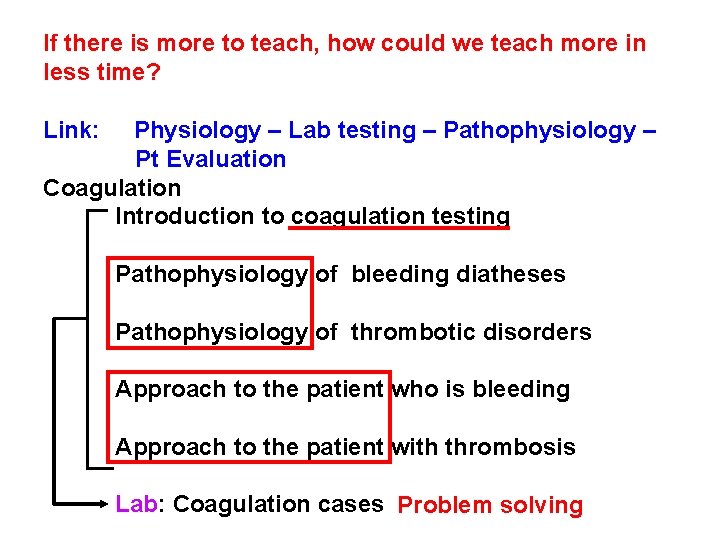 If there is more to teach, how could we teach more in less time?