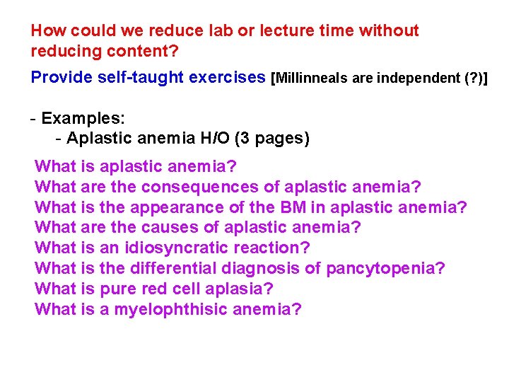 How could we reduce lab or lecture time without reducing content? Provide self-taught exercises