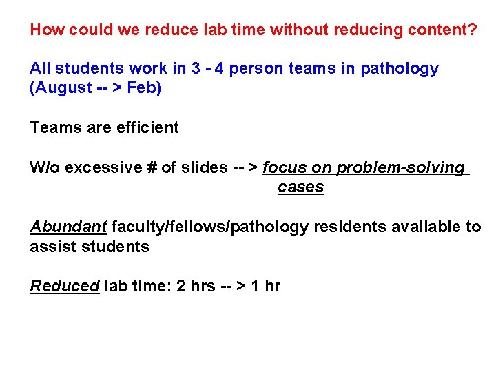 How could we reduce lab time without reducing content? All students work in 3