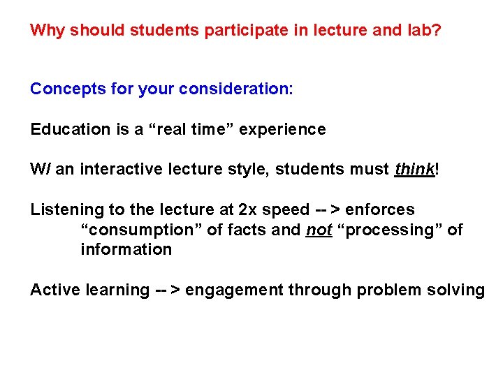 Why should students participate in lecture and lab? Concepts for your consideration: Education is