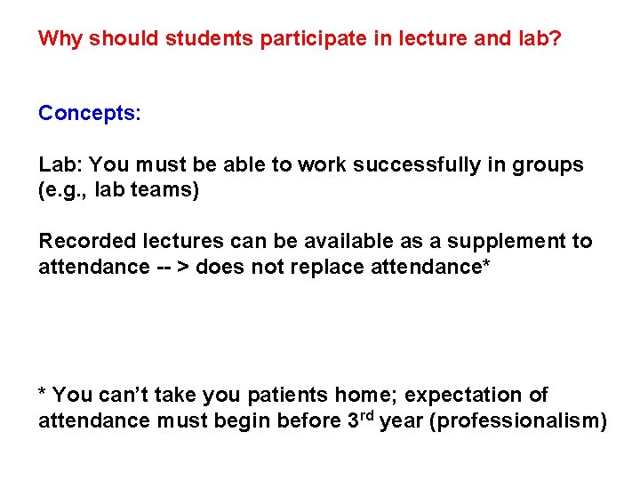 Why should students participate in lecture and lab? Concepts: Lab: You must be able Why should students participate in lecture and lab? Concepts: Lab: You must be able