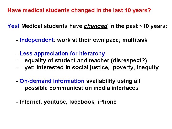 Have medical students changed in the last 10 years? Yes! Medical students have changed