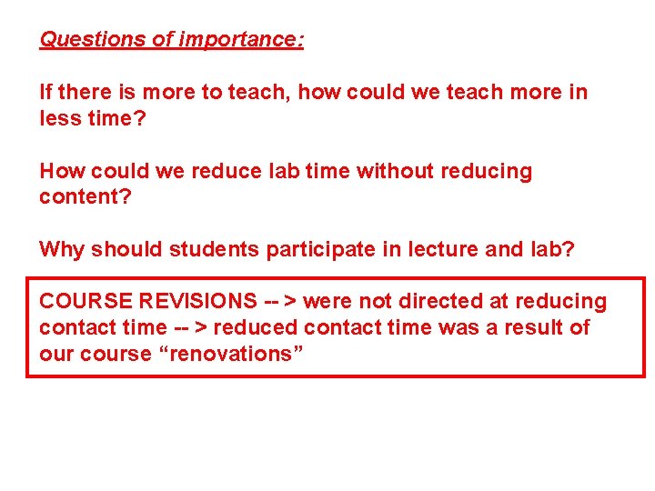 Questions of importance: If there is more to teach, how could we teach more