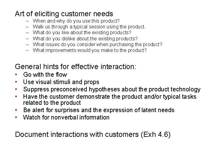 Art of eliciting customer needs – – – When and why do you use