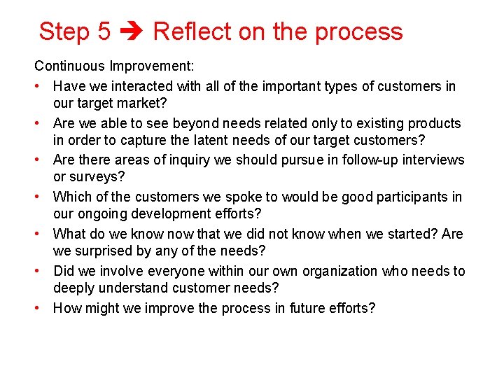 Step 5 Reflect on the process Continuous Improvement: • Have we interacted with all