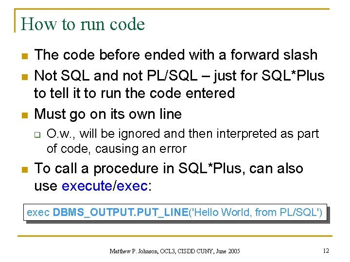How to run code n n n The code before ended with a forward