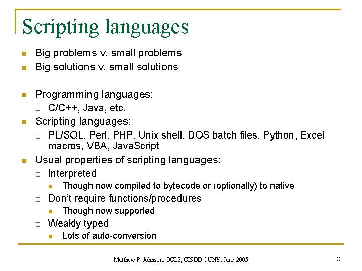 Scripting languages n n n Big problems v. small problems Big solutions v. small
